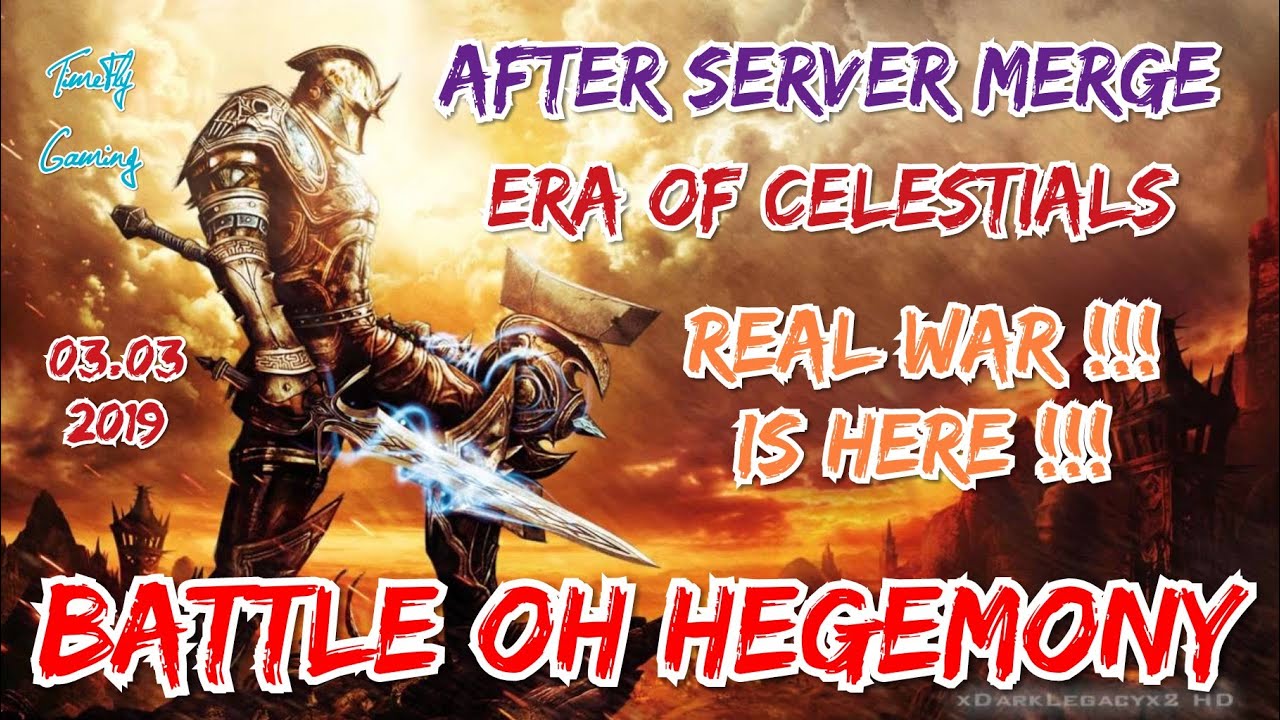 Battle Of Hegemony # After Server Merge 03.03.2019 # Era Of Celestials @ TimeFly Gaming