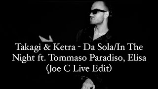 Takagi & Ketra - Da Sola/In The Night ft. Tommaso Paradiso,Elisa (Joe C Live Edit)