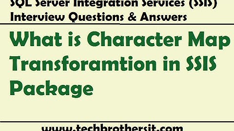 SSIS Interview Questions Answers | What is Character Map Transforamtion in SSIS Package