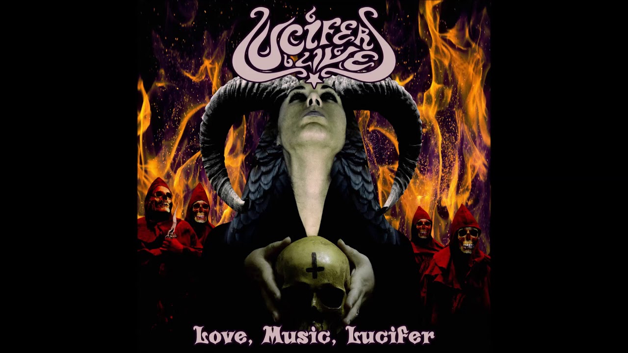 Lucifer Lives! - Love, Music, Lucifer  (full Album 2020)