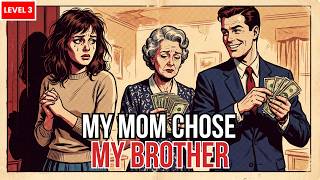 My Brother Got My College Money | Learn English Through Story | Level 3