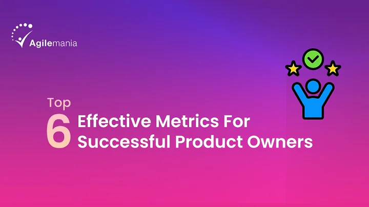 What Are Effective Metrics For Successful Product Owner? | Product Metrics | Agilemania