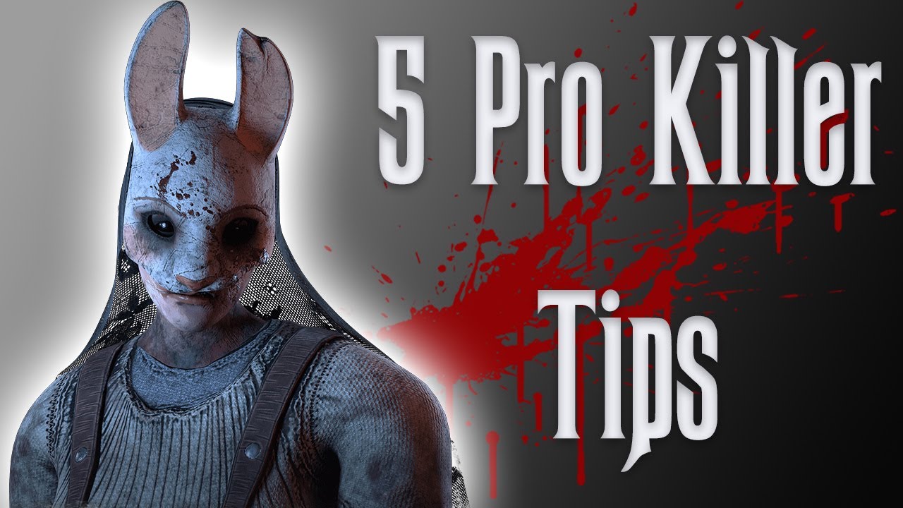5 Tips How to be a Better Killer in Dead by Daylight - YouTube