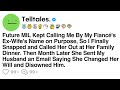 Future MIL Kept Calling Me By My Fiancé&#39;s Ex-Wife&#39;s Name on Purpose, So I Finally Snapped and...