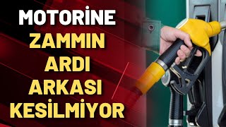 Motorine Zammın Ardı Arkası Kesilmiyor