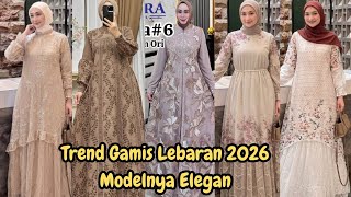 Tren Gamis Lebaradn 2026 , Model Gamis 2025 Terbaru Simple Elegan