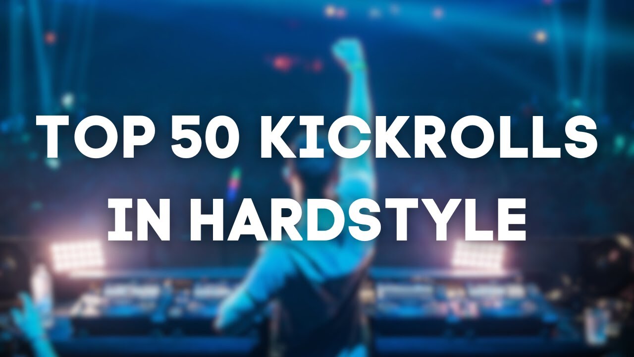 Top 50 KICKROLLS In Hardstyle - YouTube