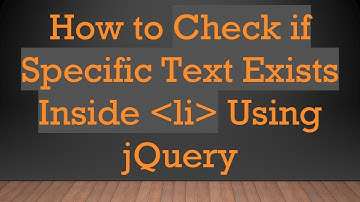 How to Check if Specific Text Exists Inside  li  Using jQuery