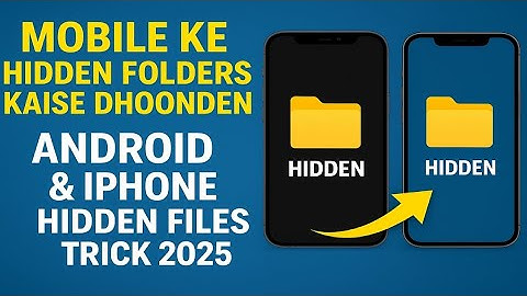 Mobile Ke Hidden Folders Kaise Dhoondein | Android & iPhone Hidden Files Trick 2025