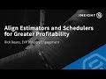 Align Estimators and Schedulers for Greater Profitability