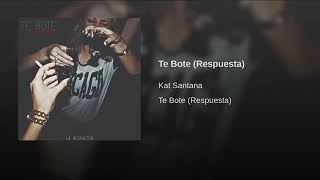 La Respuesta(Te Bote)(Kat Santana)