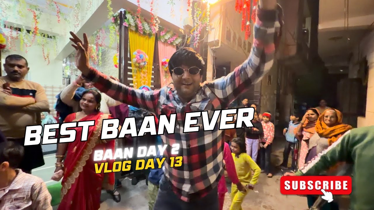 Second Baan Ceremony | Pure Desi Wedding Vibes | Indian Traditional Wedding Vlog 🎉 | Vlog Day 13