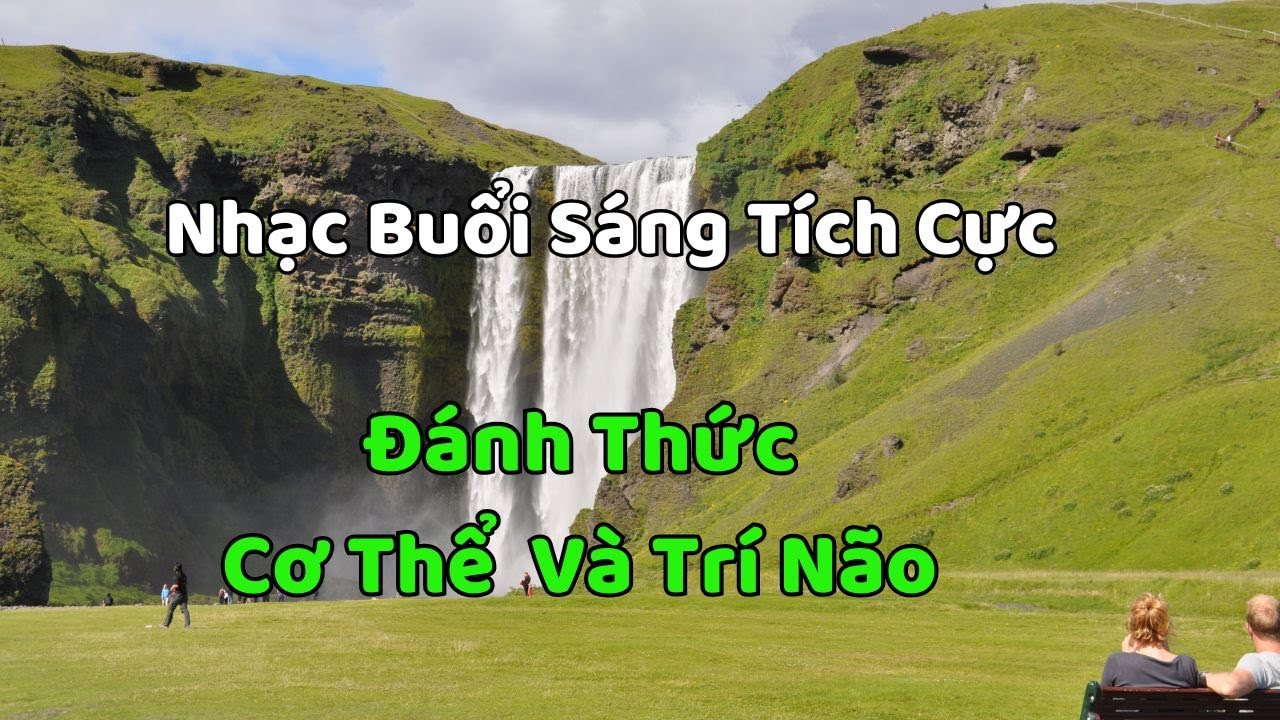 Nhạc Buổi Sáng Tích Cực ☀️ Đánh Thức Cơ Thể & Trí Não