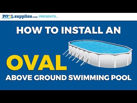 How to Install an Oval Above Ground Swimming Pool