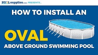 How to Install an Oval Above Ground Swimming Pool | PoolSupplies.com