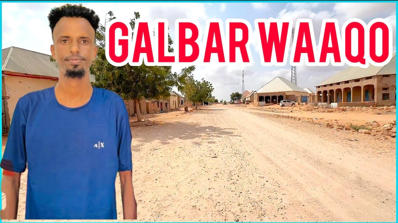 GALBAR WAAQO IYO HORU MARKAY SABAYSAY 2025