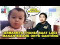 CUAP CUAP SORE - GEMASNYA THANIA SAAT LAGI MAKAN BILANG ONYO GANTENG