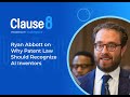 Ryan Abbott on Why Patent Law Should Recognize AI Inventors
