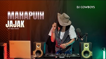 DJ MINANG - MAHAPUIH JAJAK - DJ COWBOYS - FULL BASS