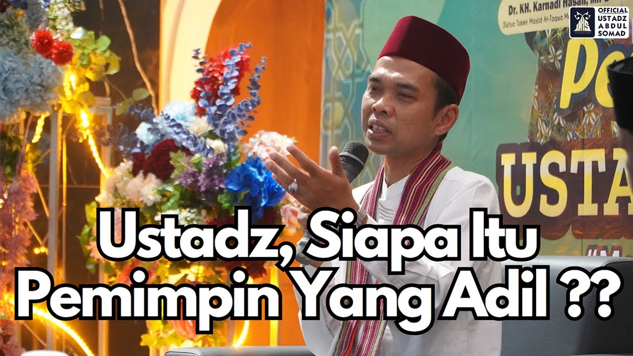 Ustadz, Siapa Itu Pemimpin Yang Adil ?? | Ustadz Abdul Somad