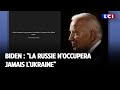 Biden  la russie noccupera jamais lukraine