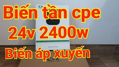 Biến tần xuyến cpe 24v 2400w