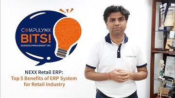 Top 5 Benefits of NEXX Retail ERP Systems I CompuLynx Retail Business Improvements Tips
