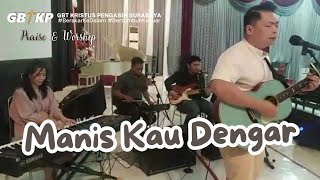 Download lagu Manis Kau Dengar (Eldhy Victor) - Praise and Worship GBT Kristus Pengasih Surabaya