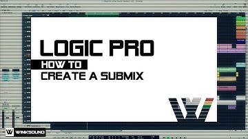 Logic Pro: How To Create A Submix | WinkSound