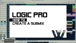 Logic Pro: How To Create A Submix | WinkSound