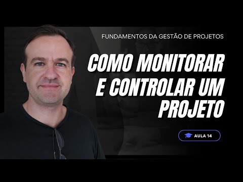 Aula 15 - Como Monitorar e Controlar um Projeto
