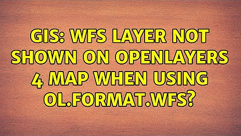 GIS: WFS Layer not shown on OpenLayers 4 map when using ol.format.WFS? (2 Solutions!!)