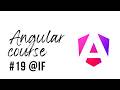 Angular Course - 19 - @if (Conditional rendering)