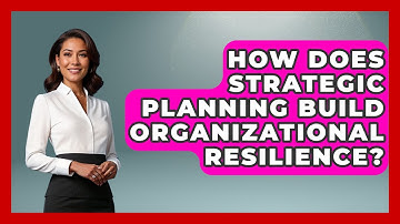 How Does Strategic Planning Build Organizational Resilience? - Crisis Response Coach