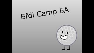 BFDI Camp 6A