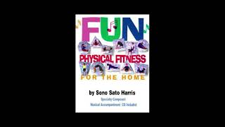 Fun Physical Fitness for the Home - Sono Sato Harris
