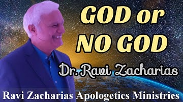 God or No God - Absolutes, Meaning and Moral Reasoning || Dr. Ravi Zacharias