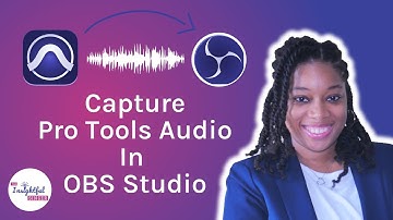 How to Capture Pro Tools Audio in OBS Like a Pro?