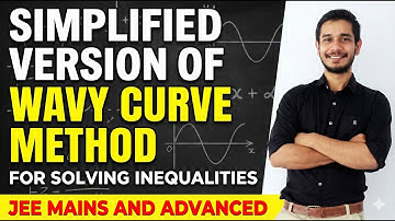 Simplied Version of Wavy Curve Method for Solving Inequalities |JEE MAINS AND ADVANCED|