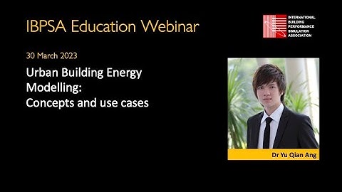 IBPSA Education Webinars Series 4 -  Urban Building Energy Models - concepts and use cases