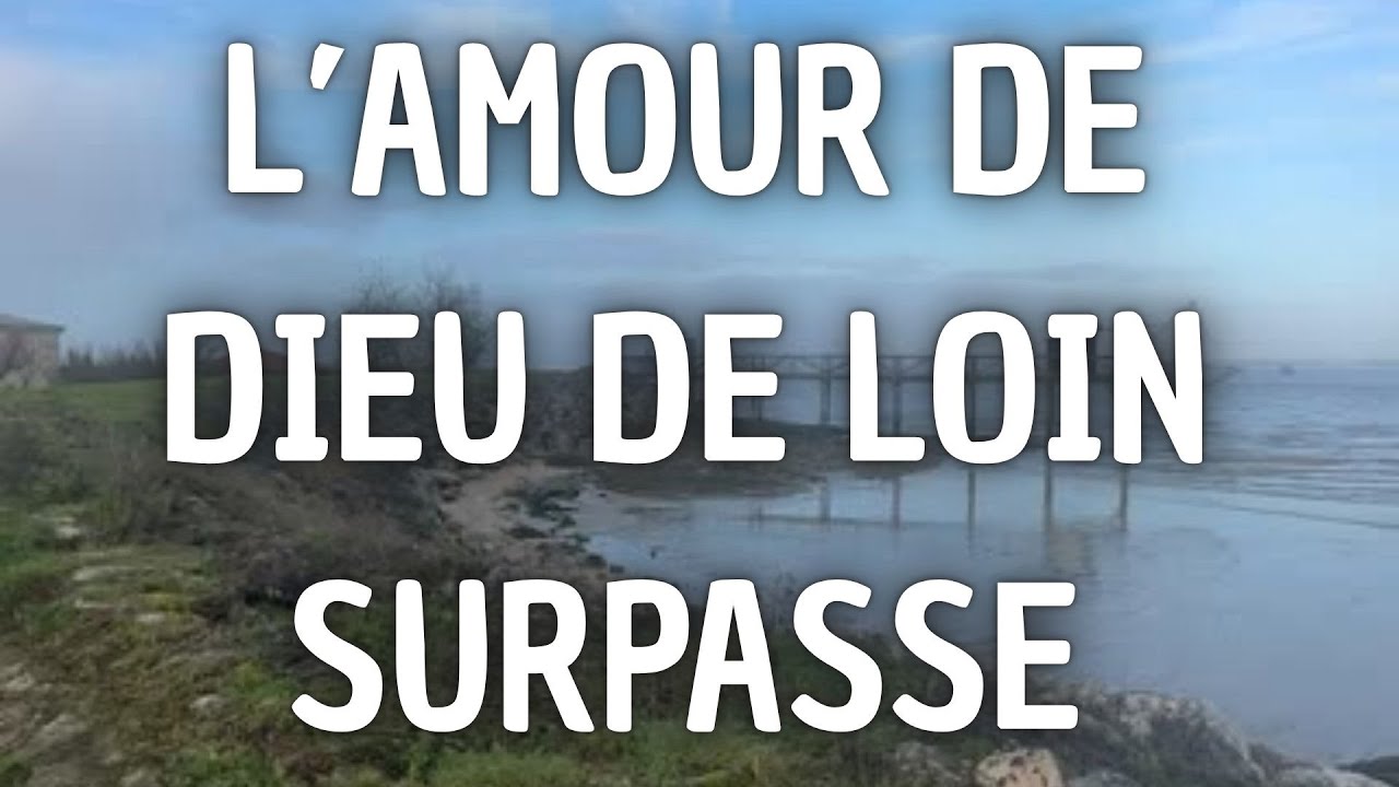 L'amour de Dieu de loin surpasse ❤️✝️ | Avec les paroles
