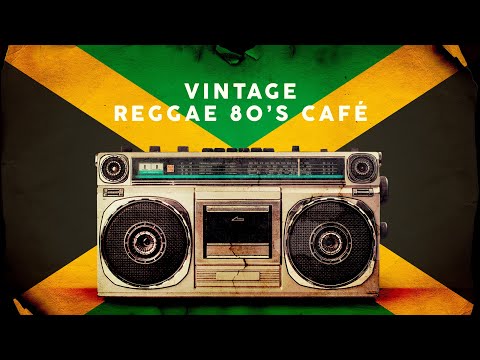 Vintage Reggae 80&rsquo;s Café - Playlist 2020