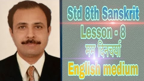 Std--8th Sanskrit. L-8 मम दिनचर्या   English medium