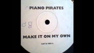 PIANO PIRATES   MAKE IT ON MY OWN