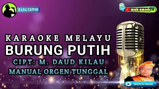 BURUNG PUTIH | KARAOKE MELAYU | M. DAUD KILAU | NADA PRIA | wak amad tv