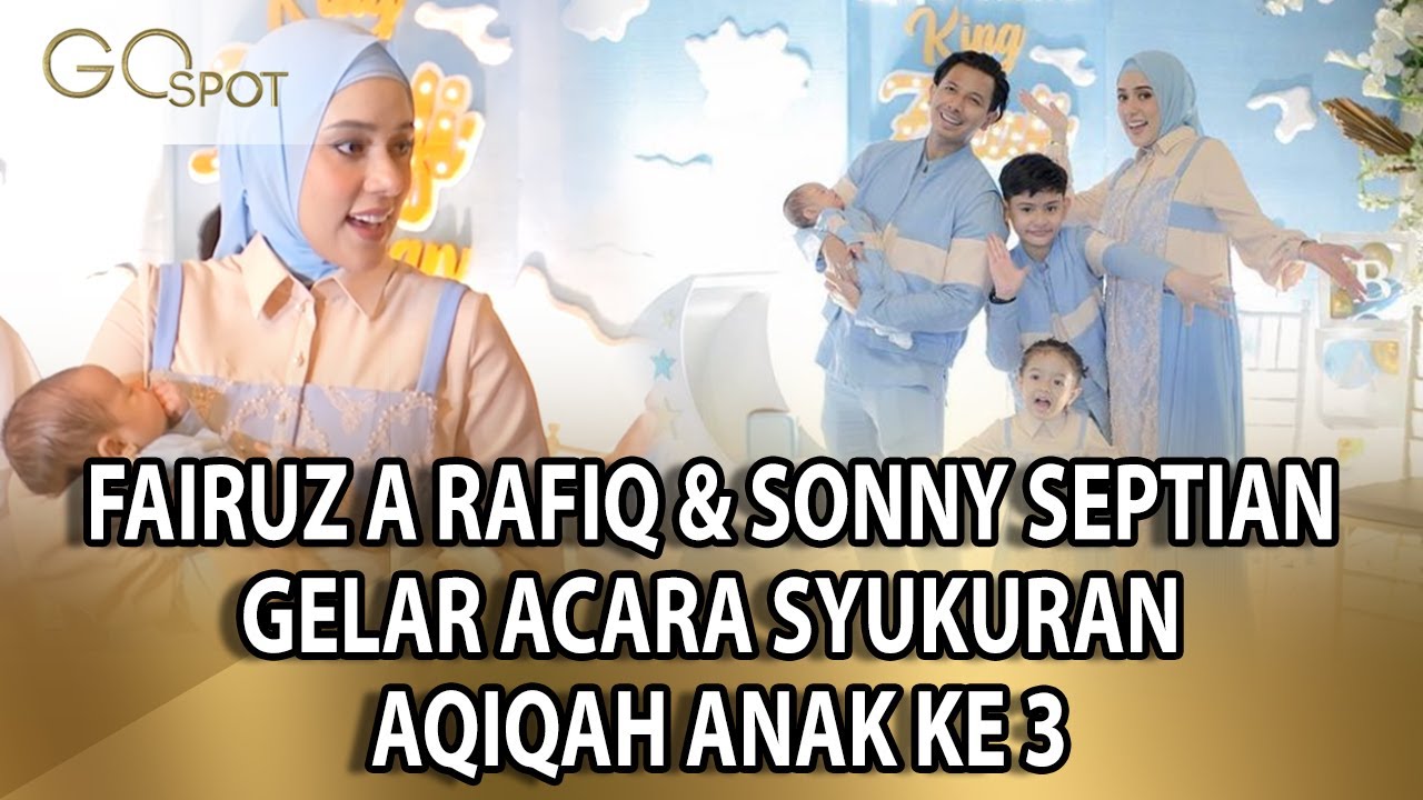 BERKONSEP BABY BLUE, FAIRUZ A RAFIQ & SONNY SEPTIAN GELAR ACARA SYUKURAN AQIQAH ANAK KE 3 – GO SPOT