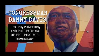 Congressman Danny Davis: Faith, Politics, and 30 Years Fighting for Democracy Ep. 29
