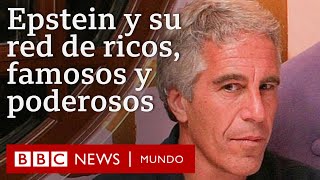 La Red De Epstein Con Poderosos, Ricos Y Famosos Que Revelan Los Nuevos Archivos Bbc Mundo