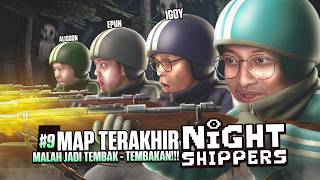 THE LAST MAP TURNS INTO A SHOOTING OUT!!! - Night Shippers Indonesia Part 9