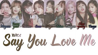 TWICE (트와이스) - Say You Love Me Han/Rom/Eng Colour Coded Lyrics